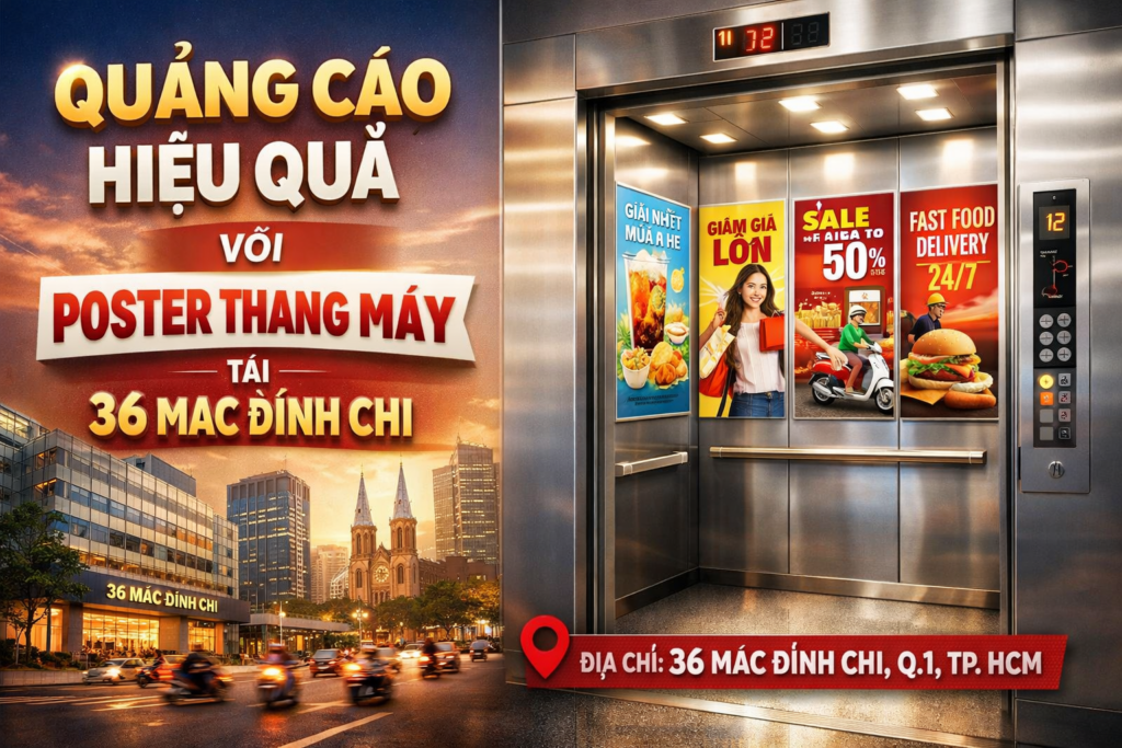 Quảng Cáo Hiệu Quả Với Poster Thang Máy Tại 36 Mạc Đĩnh Chi