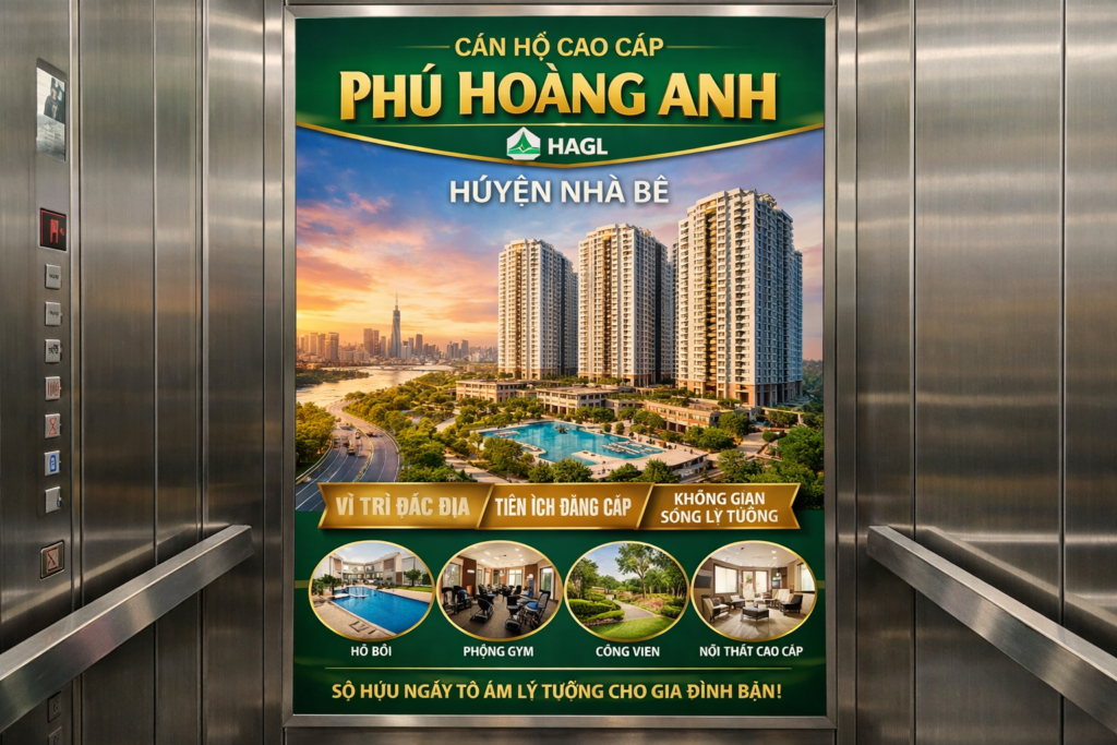 Quảng cáo dán poster thang máy tòa nhà Phú Hoàng Anh -HAGL HUYỆN NHÀ BÈ