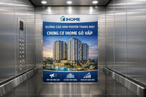 Quảng cáo dán poster thang máy tòa nhà Chung cư Ihome QUẬN GÒ VẤP