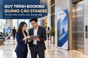Quy trình booking quảng cáo Standee tại tòa nhà, thang máy